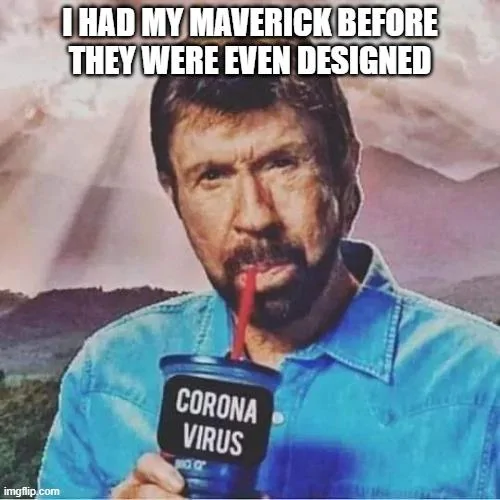 Ford Maverick Maverick Memes -  fun diversion while we wait [ ** NO POLITICS ** ] 5p5ei9