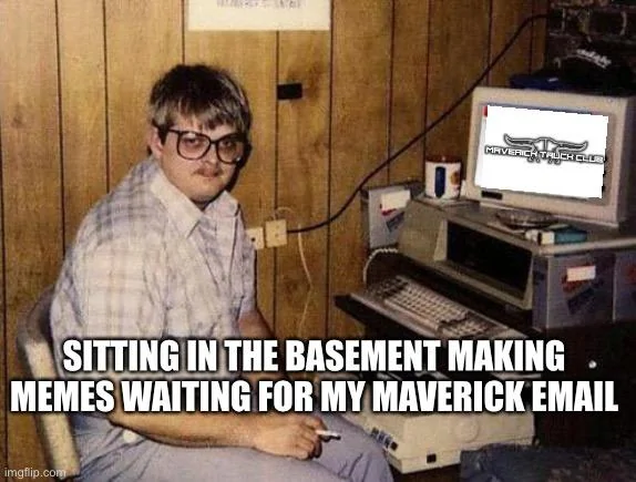 Ford Maverick Maverick Memes -  fun diversion while we wait [ ** NO POLITICS ** ] 9A2D71EA-FA3D-458E-B960-50DCE5BD177D