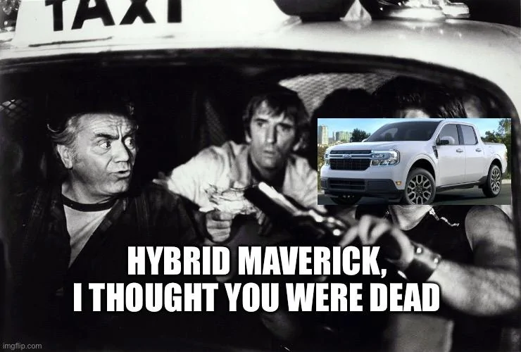 Ford Maverick Maverick Memes -  fun diversion while we wait [ ** NO POLITICS ** ] 17C2C704-E20D-4FBC-A6A6-0046AAC2BA44