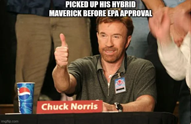 Ford Maverick Maverick Memes -  fun diversion while we wait [ ** NO POLITICS ** ] 5ps4uu