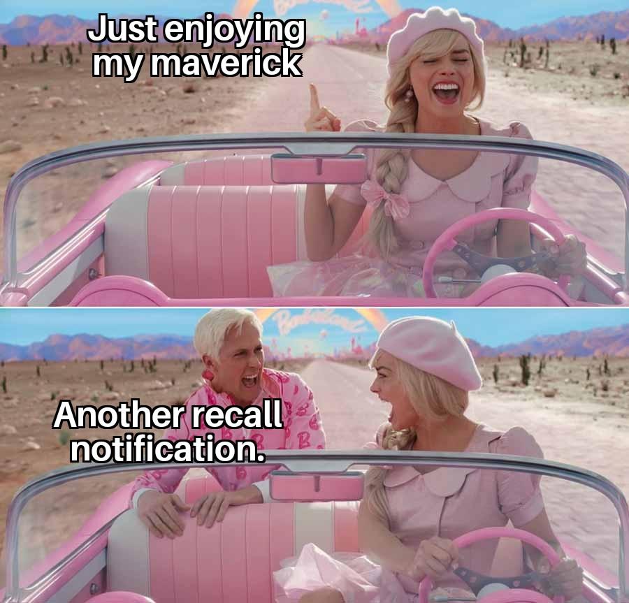 Ford Maverick Maverick Memes -  fun diversion while we wait [ ** NO POLITICS ** ] Barbie Scared Of Ken 9892