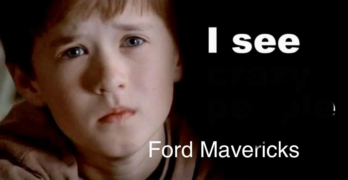 Ford Maverick Maverick Memes -  fun diversion while we wait [ ** NO POLITICS ** ] D069B197-3655-47EC-93CF-A40DF12ECB47