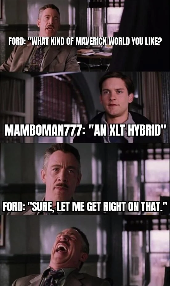 Ford Maverick Maverick Memes -  fun diversion while we wait [ ** NO POLITICS ** ] John Jonah Jameson Laughing 15102021045939
