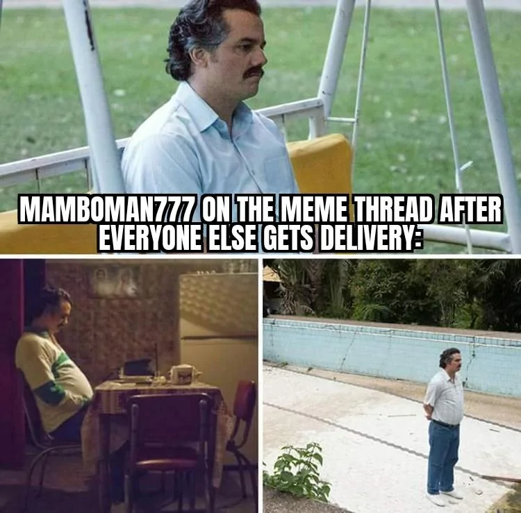 Ford Maverick Maverick Memes -  fun diversion while we wait [ ** NO POLITICS ** ] Sad Pablo Escobar 15102021053132