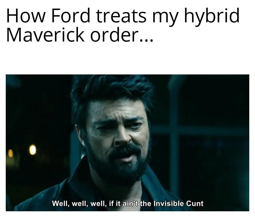 Ford Maverick Maverick Memes -  fun diversion while we wait [ ** NO POLITICS ** ] Well Well Well If It Aint The Invisible 16102021114844