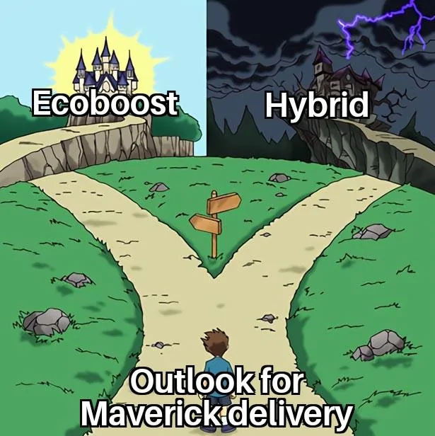 Ford Maverick Maverick Memes -  fun diversion while we wait [ ** NO POLITICS ** ] Dramatic Crossroads 18102021181119