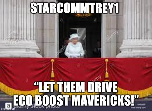 Ford Maverick Maverick Memes -  fun diversion while we wait [ ** NO POLITICS ** ] EC63566D-3ABC-4F3D-93F5-635C6C37673D