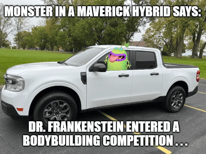 Ford Maverick Maverick Memes -  fun diversion while we wait [ ** NO POLITICS ** ] download - 2023-10-27T054411.444