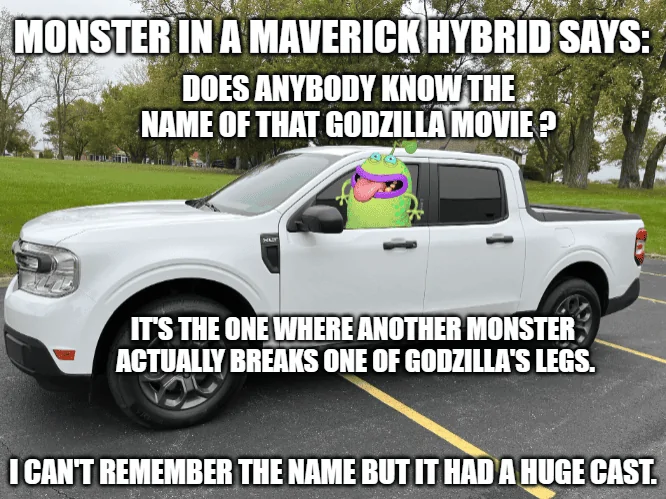 Ford Maverick Maverick Memes -  fun diversion while we wait [ ** NO POLITICS ** ] download - 2023-10-30T050829.201