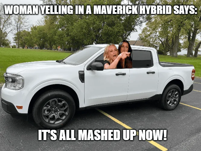 Ford Maverick Maverick Memes -  fun diversion while we wait [ ** NO POLITICS ** ] download - 2023-10-31T042707.423