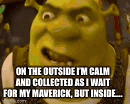 Ford Maverick Maverick Memes -  fun diversion while we wait [ ** NO POLITICS ** ] A869A8E9-7E2F-49DC-9207-1F4D8E9B9B0B