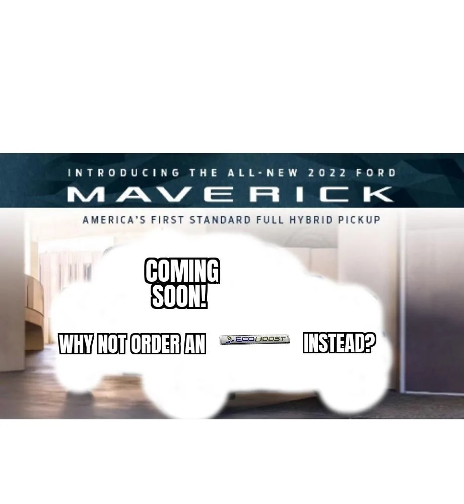 Ford Maverick Maverick Memes -  fun diversion while we wait [ ** NO POLITICS ** ] ZomboMeme 25102021050554