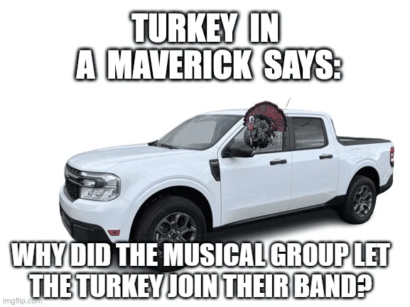 Ford Maverick Maverick Memes -  fun diversion while we wait [ ** NO POLITICS ** ] download - 2023-11-21T172408.075