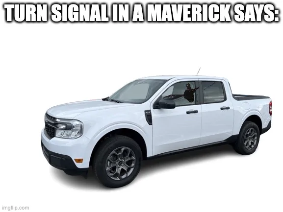Ford Maverick Maverick Memes -  fun diversion while we wait [ ** NO POLITICS ** ] 89vq1