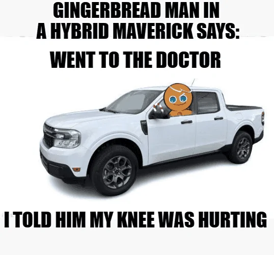 Ford Maverick Maverick Memes -  fun diversion while we wait [ ** NO POLITICS ** ] download - 2023-12-19T150558.458