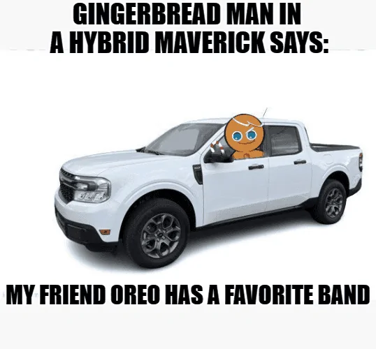 Ford Maverick Maverick Memes -  fun diversion while we wait [ ** NO POLITICS ** ] download - 2023-12-19T152332.411