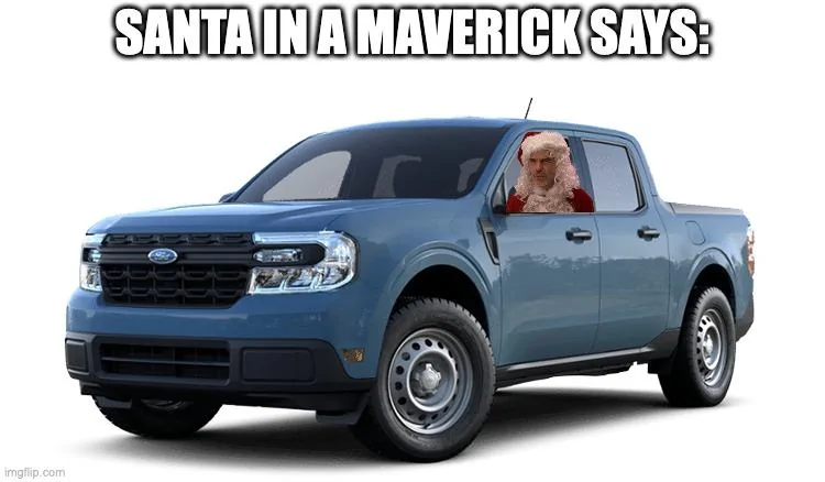 Ford Maverick Maverick Memes -  fun diversion while we wait [ ** NO POLITICS ** ] SiaM