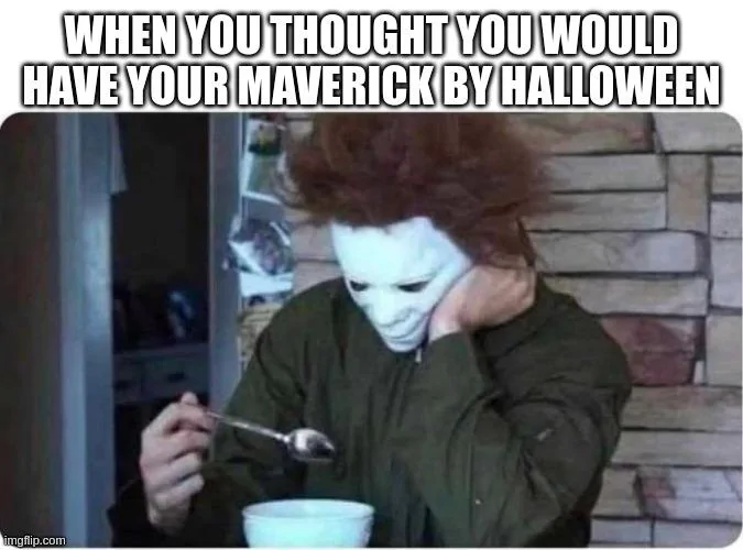 Ford Maverick Maverick Memes -  fun diversion while we wait [ ** NO POLITICS ** ] 5sezj6