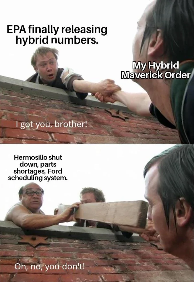 Ford Maverick Maverick Memes -  fun diversion while we wait [ ** NO POLITICS ** ] I Got You Brother 31102021075907