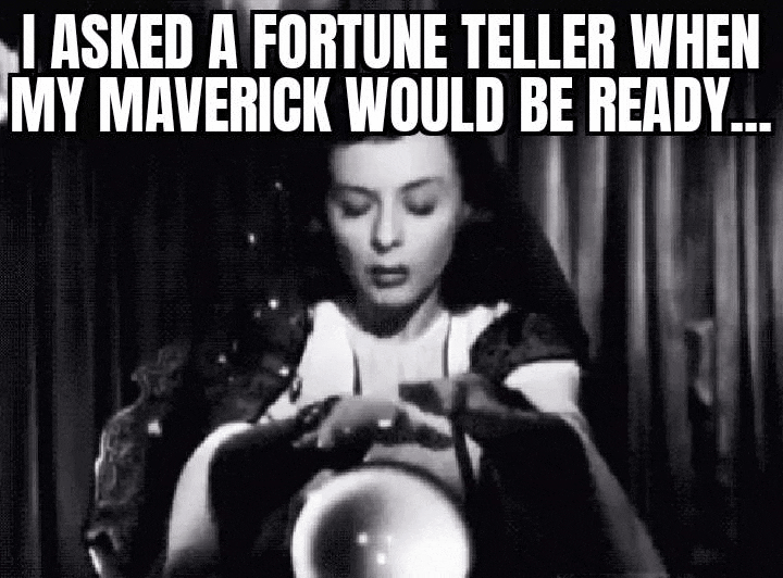 Ford Maverick Maverick Memes -  fun diversion while we wait [ ** NO POLITICS ** ] GifMeme12420931102021
