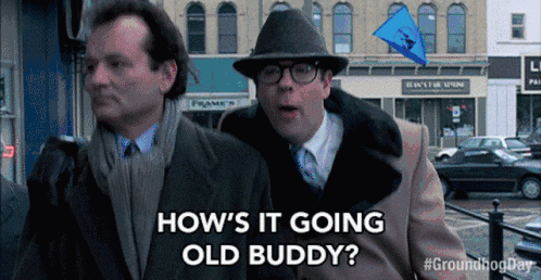 Ford Maverick Happy Groundhog Day.  “BUILT” hows-it-going-old-buddy-stephen-tobolowsky