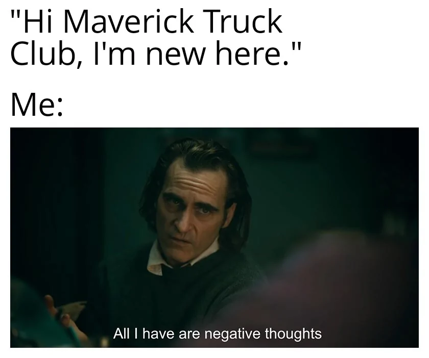 Ford Maverick Why so much negativity 1000003280