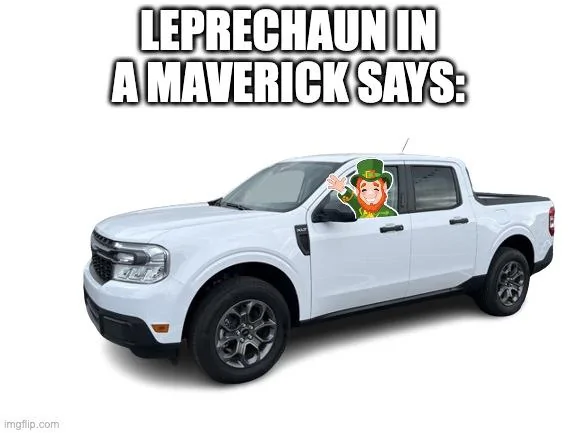 Ford Maverick Maverick Memes -  fun diversion while we wait [ ** NO POLITICS ** ] IMG_0893