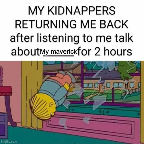 Ford Maverick Maverick Memes -  fun diversion while we wait [ ** NO POLITICS ** ] 68E4990A-96D2-489B-9908-E04F02E82767