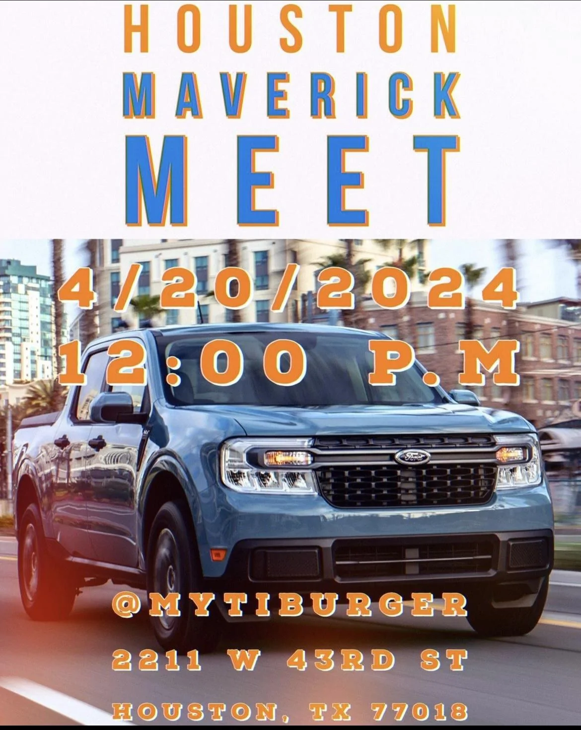 Ford Maverick Houston Maverick meet up 4/20/24 IMG_4444
