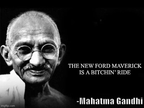 Ford Maverick Maverick Memes -  fun diversion while we wait [ ** NO POLITICS ** ] 6AA98319-0F9E-4C1C-A6AA-E69045122F3D