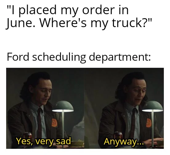 Ford Maverick Maverick Memes -  fun diversion while we wait [ ** NO POLITICS ** ] Yes Very Sad Anyway 22112021191413
