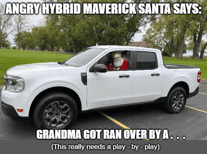 Ford Maverick Maverick Memes -  fun diversion while we wait [ ** NO POLITICS ** ] download - 2024-12-09T070654.730