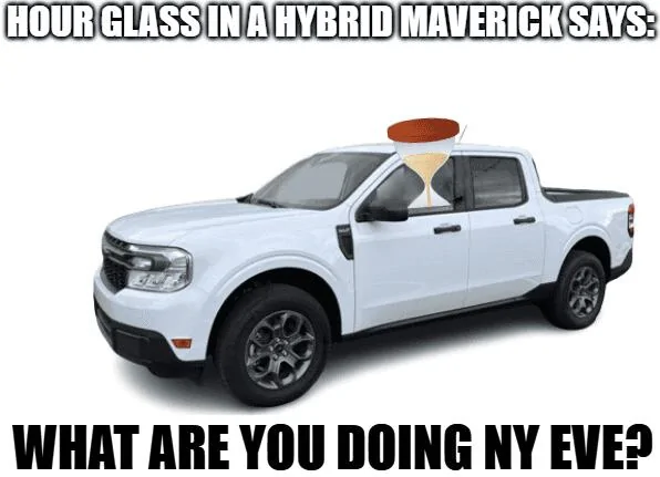 Ford Maverick Maverick Memes -  fun diversion while we wait [ ** NO POLITICS ** ] download - 2024-12-31T033944.278