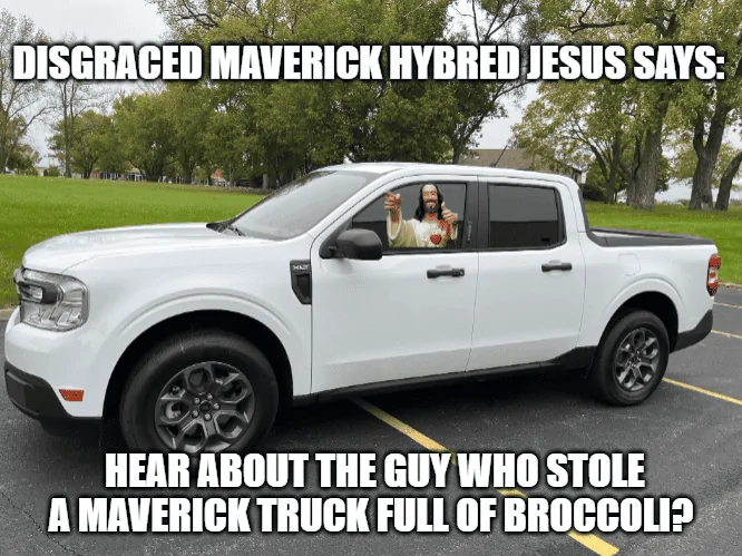 Ford Maverick Maverick Memes -  fun diversion while we wait [ ** NO POLITICS ** ] To get away, he really had to floret
