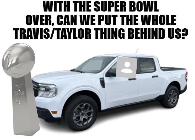 Ford Maverick Maverick Memes -  fun diversion while we wait [ ** NO POLITICS ** ] download - 2025-02-10T070845.138