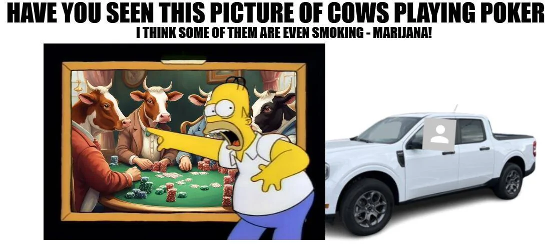 Ford Maverick Maverick Memes -  fun diversion while we wait [ ** NO POLITICS ** ] download - 2025-03-31T111232.586