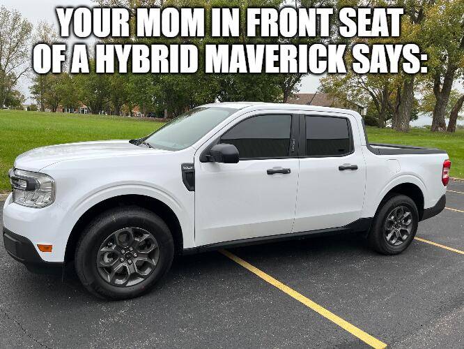 Ford Maverick Maverick Memes -  fun diversion while we wait [ ** NO POLITICS ** ] download - 2025-05-12T071358.412
