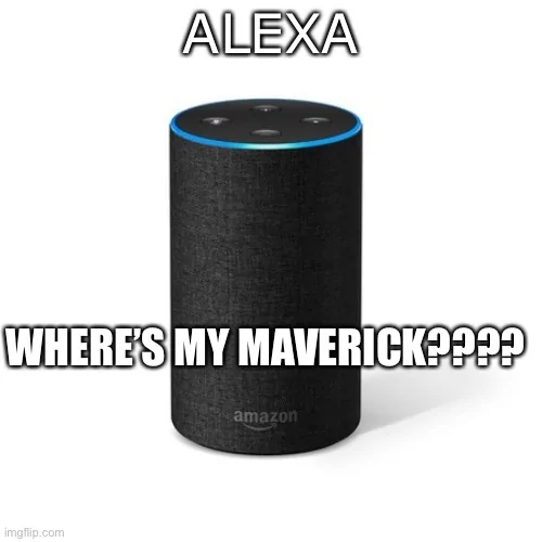 Ford Maverick Maverick Memes -  fun diversion while we wait [ ** NO POLITICS ** ] 678BDFAF-2751-4039-B9FD-B86B319A3469