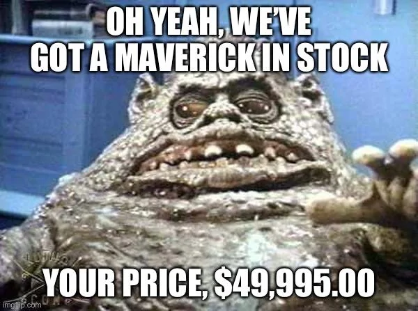 Ford Maverick Maverick Memes -  fun diversion while we wait [ ** NO POLITICS ** ] 4385BF01-A83E-4138-95B4-71CA33A6AF19