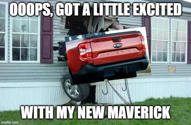 Ford Maverick Maverick Memes -  fun diversion while we wait [ ** NO POLITICS ** ] 5wtxtn