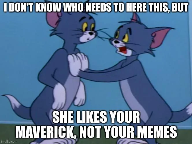 Ford Maverick Maverick Memes -  fun diversion while we wait [ ** NO POLITICS ** ] 5ww0h