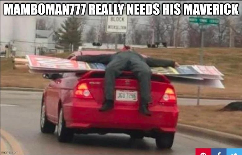 Ford Maverick Maverick Memes -  fun diversion while we wait [ ** NO POLITICS ** ] 5x67wl