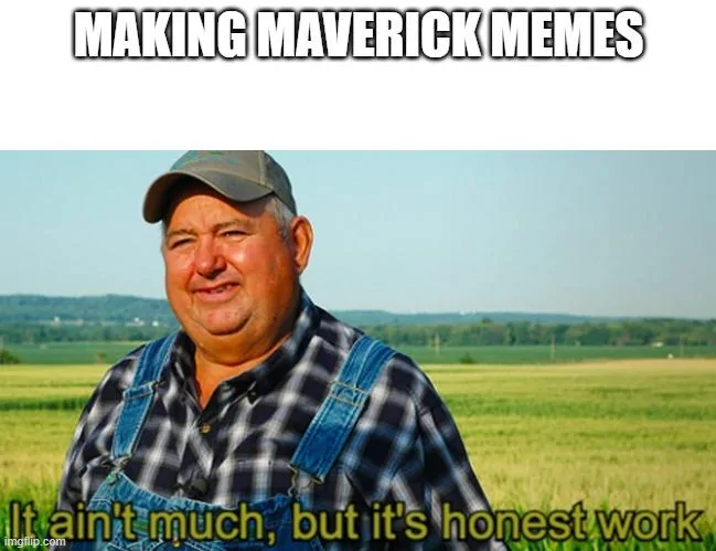 Ford Maverick Maverick Memes -  fun diversion while we wait [ ** NO POLITICS ** ] 5xuq7l