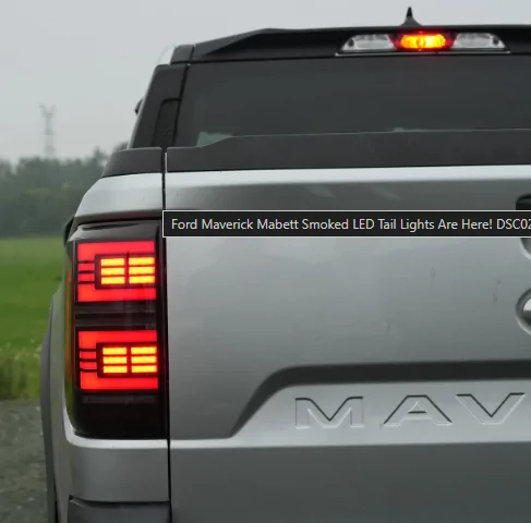 Ford Maverick Mabett Smoked LED Tail Lights Are Here! 1758142660079-cy