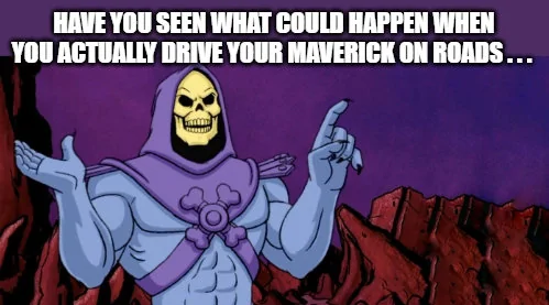 Ford Maverick Maverick Memes -  fun diversion while we wait [ ** NO POLITICS ** ] download (56)