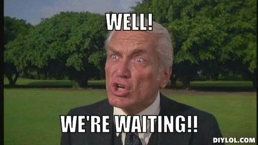 Ford Maverick 📣 12/16 Scheduling Email Received Group [Emails Now Arriving!!!] judge-smails-meme-generator-well-we-re-waiting-37c59b (1)