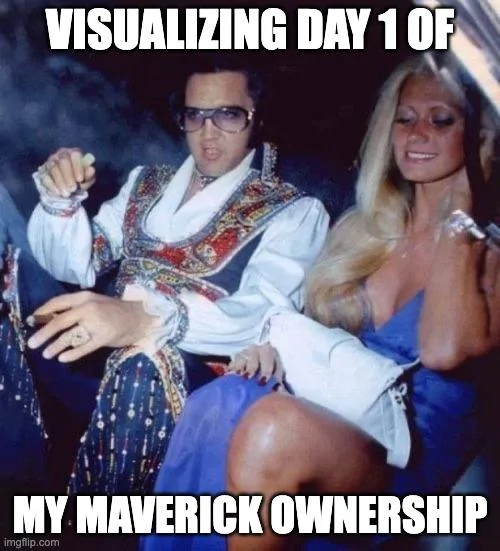 Ford Maverick Maverick Memes -  fun diversion while we wait [ ** NO POLITICS ** ] 5y9xh