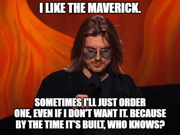 Ford Maverick Maverick Memes -  fun diversion while we wait [ ** NO POLITICS ** ] 1639804120410