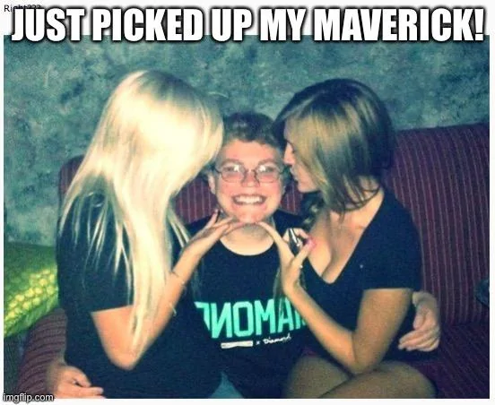 Ford Maverick Maverick Memes -  fun diversion while we wait [ ** NO POLITICS ** ] BB6D331B-BF53-41E2-8079-9B0A06504F36