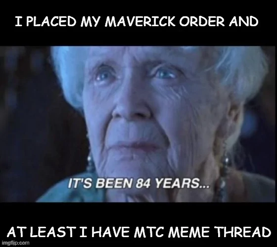 Ford Maverick Maverick Memes -  fun diversion while we wait [ ** NO POLITICS ** ] Meme 72